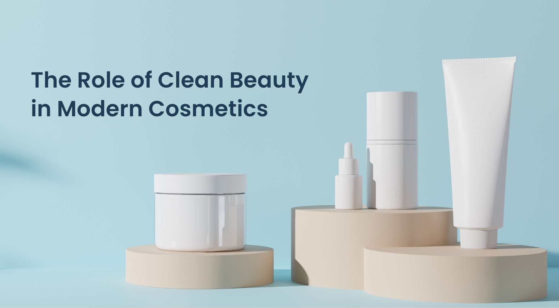 The Role of Clean Beauty in Modern Cosmetics
