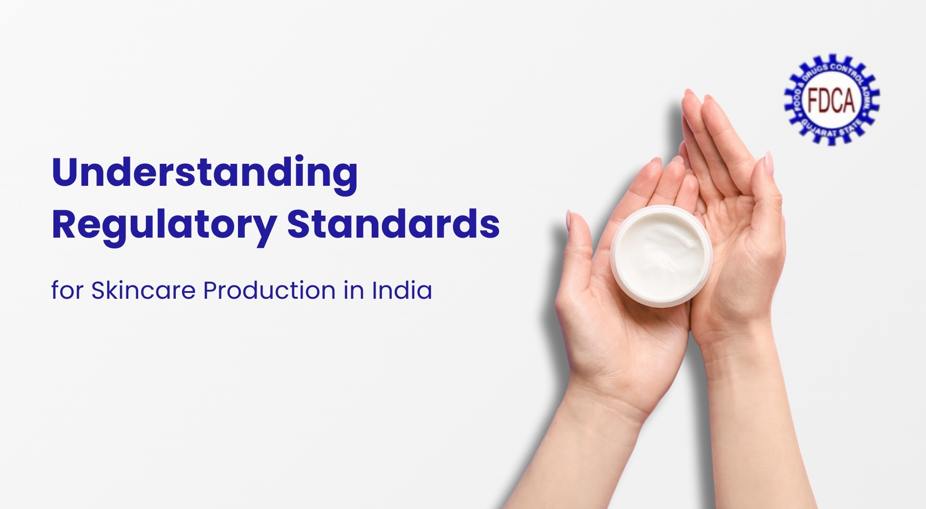 Understanding Regulatory Standards for Skincare Production in India